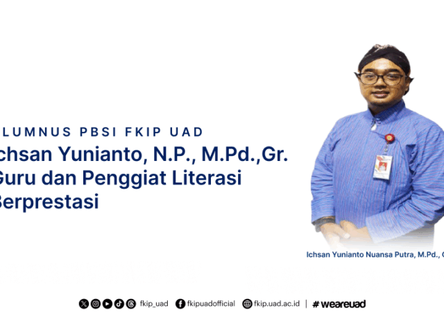 Alumnus PBSI UAD Ichsan Yunianto, Guru dan Penggiat Literasi Berprestasi