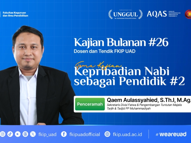 Kajian Bulanan FKIP #26: Meneladani Kepribadian Nabi sebagai Pendidik
