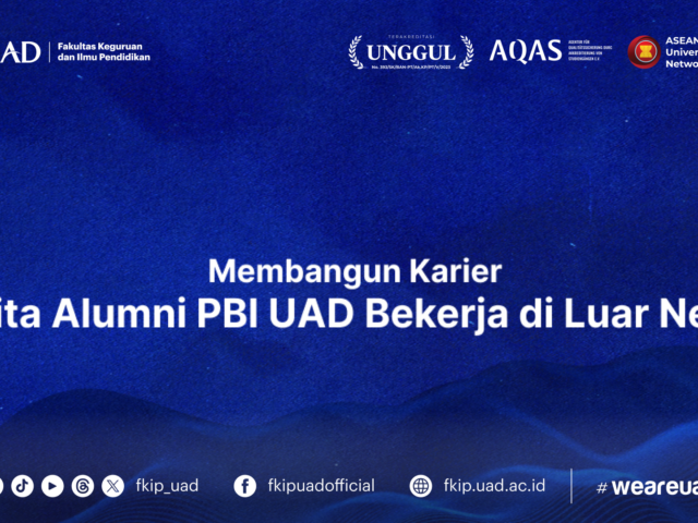 Membangun Karier: Cerita Alumni PBI UAD Bekerja di Luar Negeri