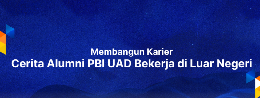 Membangun Karier Cerita Alumni PBI UAD Bekerja di LN