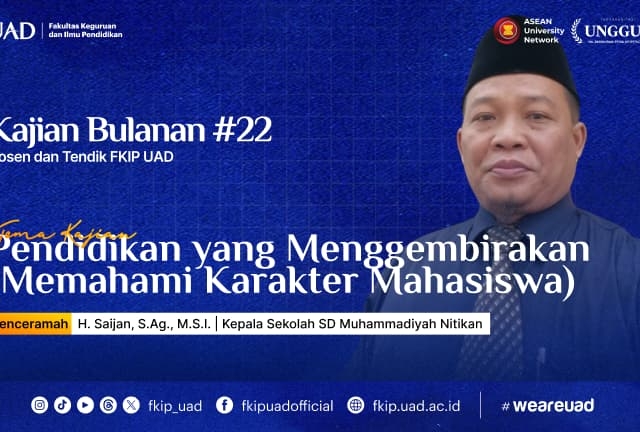 Kajian Bulanan: Pendidikan yang Menggembirakan (Memahami Karakter Mahasiswa)