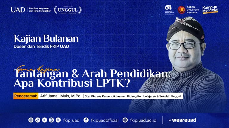 Kajian Bulanan: Tantangan dan Arah Pendidikan: Apa Kontribusi LPTK?